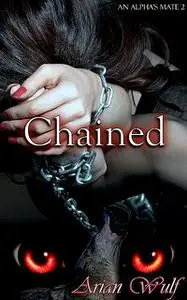 «Chained» by Arian Wulf