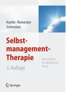 Selbstmanagement-Therapie: Ein Lehrbuch für die klinische Praxis (Auflage: 5) [Repost]
