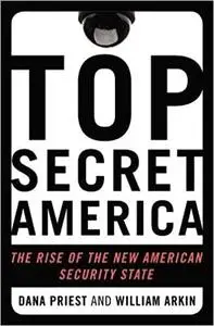 Top Secret America: The Rise of the New American Security State