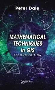 Mathematical Techniques in GIS, Second Edition (Repost)