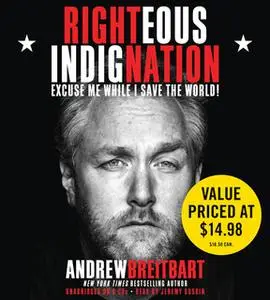 «Righteous Indignation» by Andrew Breitbart
