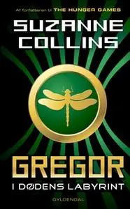 «Gregor 2 - Gregor i dødens labyrint» by Suzanne Collins