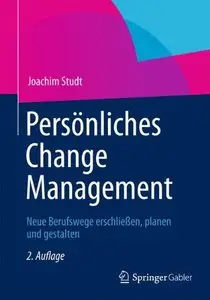 Persönliches Change Management: Neue Berufswege erschließen, planen und gestalten (Repost)