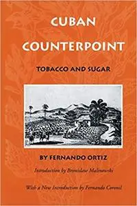 Cuban Counterpoint: Tobacco and Sugar