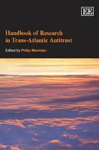 Philip Marsden - Handbook of Research in Trans-Atlantic Antitrust