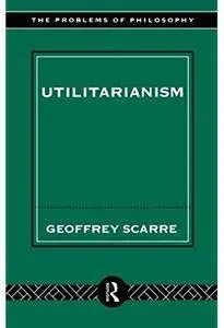 Utilitarianism (The Problems of Philosophy) [Repost]