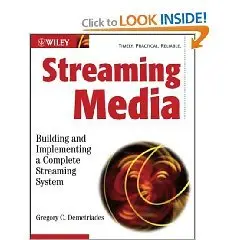 Streaming Media: Building and Implementing a Complete Streaming System