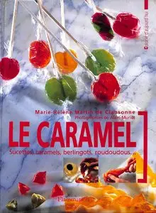Marie-Hélène Martin de Clausonne, "Le cramel. Sucettes, caramels, berlingots, roudoudous..."