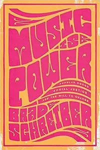 Music is Power: Popular Songs, Social Justice, and the Will to Change