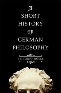 A Short History of German Philosophy (repost)