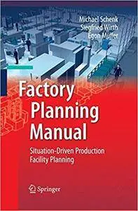 Factory Planning Manual: Situation-Driven Production Facility Planning (Repost)