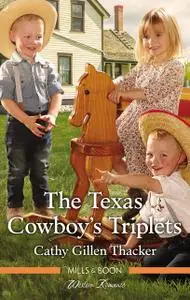 «The Texas Cowboy's Triplets» by Cathy Gillen Thacker