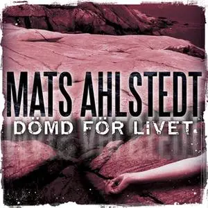 «Dömd för livet» by Mats Ahlstedt