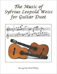 The Music of Sylvius Leopold Weiss for Guitar Duet