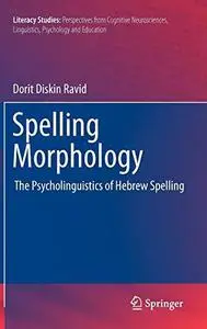 Spelling Morphology: The Psycholinguistics of Hebrew Spelling