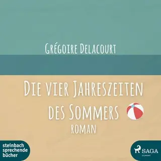 «Die vier Jahreszeiten des Sommers» by Grégoire Delacourt