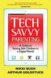 Tech-Savvy Parenting: A Guide to Raising Safe Children in a Digital World