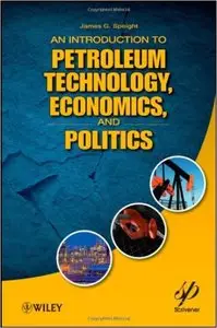 An Introduction to Petroleum Technology, Economics, and Politics (repost)