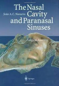 The Nasal Cavity and Paranasal Sinuses: Surgical Anatomy (Repost)