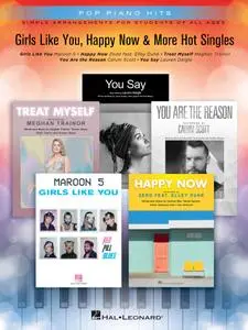 Girls Like You, Happy Now & More Hot Singles: Pop Piano Hits Simple Arrangements for Students of All Ages