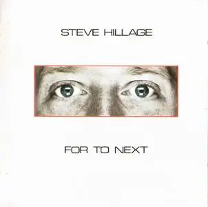 Steve Hillage - For To Next - And Not Or (1983) [Reissue 2007]