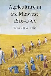 Agriculture in the Midwest, 1815–1900