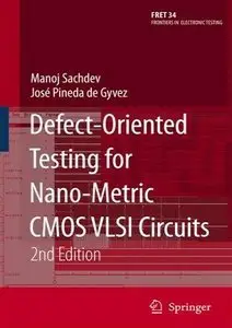Defect-Oriented Testing for Nano-Metric CMOS VLSI Circuits,2 Edition (repost)