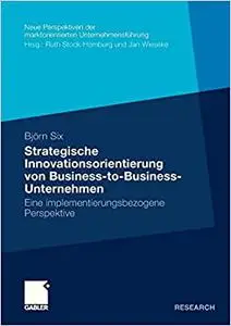 Strategische Innovationsorientierung von Business-to-Business-Unternehmen: Eine implementierungsbezogene Perspektive
