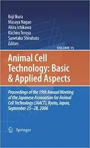 Animal Cell Technology: Basic & Applied Aspects (Repost)