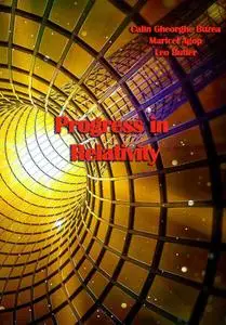 "Progress in Relativity" ed. by Calin Gheorghe Buzea, Maricel Agop, Leo Butler