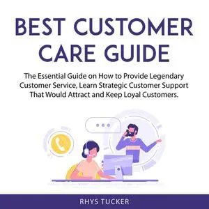 «Best Customer Care Guide» by Rhys Tucker