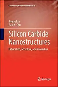 Silicon Carbide Nanostructures: Fabrication, Structure, and Properties