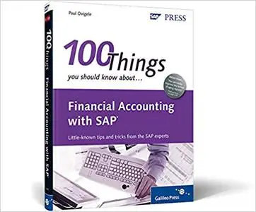 Financial Accounting with SAP: 100 Things You Should Know About...