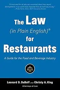 The Law (in Plain English) for Restaurants: A Guide for the Food and Beverage Industry