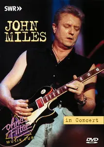 John Miles - In Concert: Ohne Filter (2002)