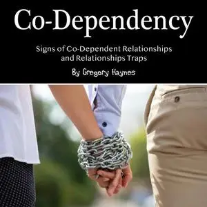 «Co-Dependency» by Gregory Haynes