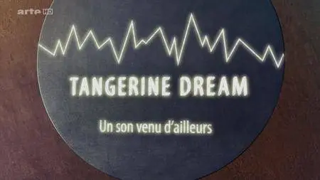 (Arte) Tangerine Dream (2016)