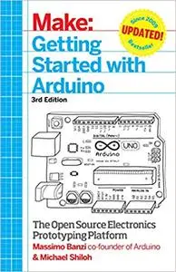 Getting Started with Arduino: The Open Source Electronics Prototyping Platform