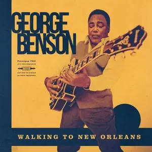 George Benson - Walking To New Orleans (2019) [Official Digital Download]