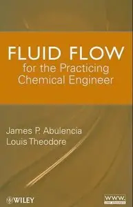 Fluid Flow for the Practicing Chemical Engineer (Essential Engineering Calculations Series)