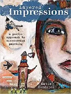 Layered Impressions: A Poetic Approach to Mixed-Media Painting