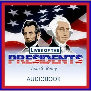 «Lives of the Presidents» by Jean S.Remy