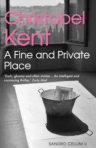 «A Fine and Private Place» by Christobel Kent