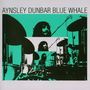 Aynsley Dunbar - Blue Whale (1970) [Reissue 2007] Re-up