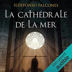 Ildefonso Falcones, "La cathédrale de la mer"