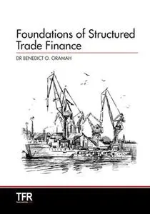 «Foundations of Structured Trade Finance» by Dr. Benedict Okey Oramah