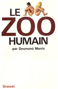 Desmond Morris,"Le Zoo humain"