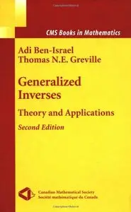 Generalized Inverses: Theory and Applications (CMS Books in Mathematics) by Thomas N.E. Greville