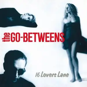 The Go-Betweens - 16 Lovers Lane (Remastered) (1988/2020) [Official Digital Download]