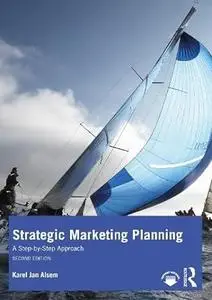 Strategic Marketing Planning: A Step-by-Step Approach, 2nd Edition